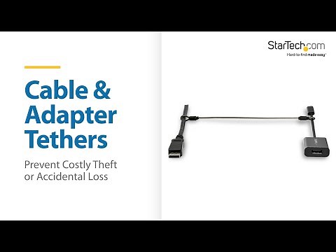 Secure Cables and Adapters with Universal Security Tethers | StarTech.com
