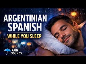 Learn Argentinian Spanish in your sleep - 🌧️ Relaxing Rain