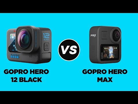 Gopro Hero 12 vs Gopro Hero Max
