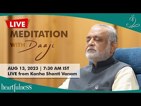 Live Meditation With Daaji | 13 August 2023 | 7:30 AM IST | Kanha Shanti Vanam