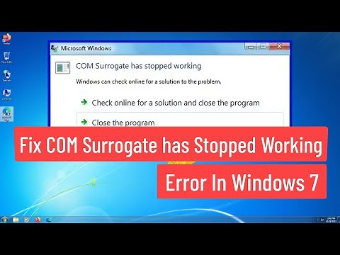Fix COM SURROGATE Has Stopped Working Error In Windows 7
