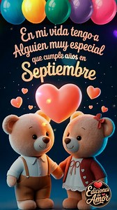 💖🥳 En mi vida tengo a alguien muy especial que cumple años en septiembre 🎂🌟. Esa persona que con su cariño ilumina mis días y con su presencia hace que todo sea más bonito. 🌸🌈 Hoy quiero celebrar no solo su cumpleaños, sino también la fortuna de tenerla en mi vida. 🙌💞 Porque cuando alguien es tan especial, cada momento a su lado se convierte en un regalo del corazón. 🌹🎉 Felicidades, que septiembre te traiga alegría, sueños cumplidos y bendiciones infinitas. 🌟💖 #felizcumpleaños #cump