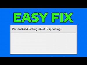 How To Fix Personalized Settings Not Responding in Windows