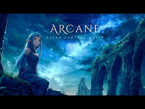 ARCANE | Elven Vocal Fantasy Music for Deep Focus & Relaxation