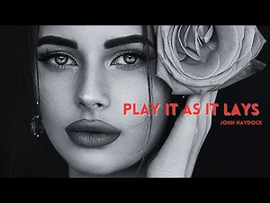 'Play It as It Lays' by John Haydock.