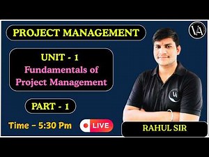 Unit - 1 Fundamentals of Project Management | Part 1 | Rahul Sir | Live |