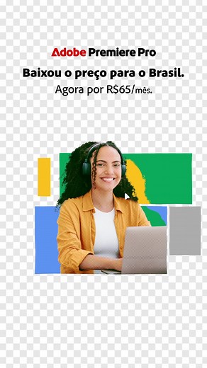 Adobe Premiere Pro agora por R$65/mês, preço exclusivo para o Brasil. Economize agora e comece a editar seus videos | Adobe Video