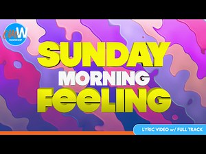 Sunday Morning Feeling: Lyric Video with Full Track