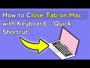 How to Close Tab on Mac with Keyboard – Quick Shortcut & Easy Guide
