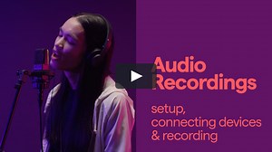 AUDIO RECORDINGS - setup, connecting devices & recording