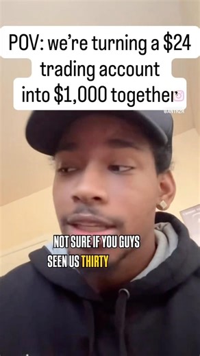 POV: we’re turning a $24 trading account into $1,000