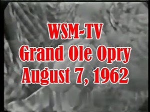 WSM-TV Grand Ole Opry ~ August 7, 1962 [LIVE]