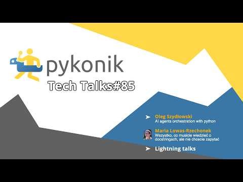 Pykonik #85: AI Agents orchiestration, docstrings and more!