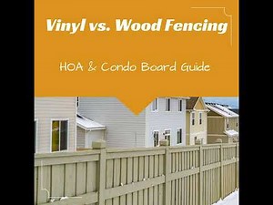 Vinyl vs. Wood Fencing: What HOA & Condo Boards Need to Know | Property Management Insights