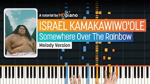 Play Somewhere Over the Rainbow on the Piano - HDpiano