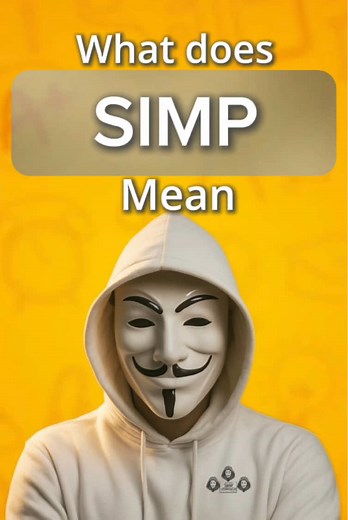 Understanding the Meaning of 'Simp'