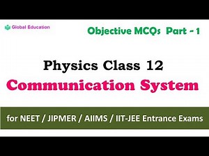Communication Systems - Part 1 | Physics | Class 12 | Objective MCQs for NEET ,AIIMS,IIT-JEE ....