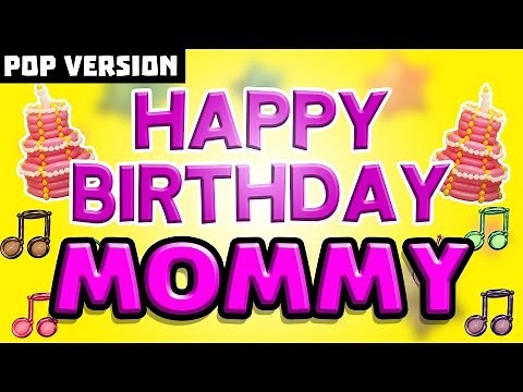 Happy Birthday MOMMY | POP Version 1 | The Perfect Birthday Song for MOMMY