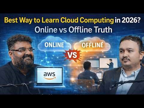 Best Way to Learn Cloud Computing in 2026? Online vs Offline Truth (AWS Reality)