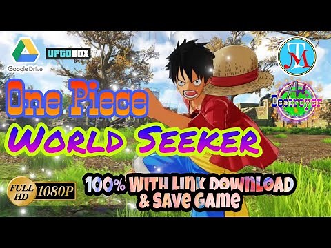 How to Download One piece World Seeker Full Version PC With Save Game & Gamepad Setting (Gdrive)
