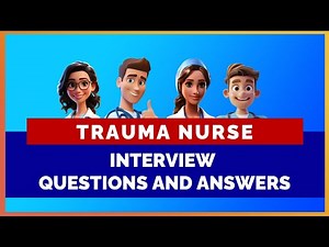 TRAUMA NURSE INTERVIEW QUESTIONS WITH ANSWERS | MIHIRAA