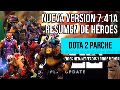 DOTA 2 PATCH 7.41A HERO META SUMMARY NERFS AND BUFFS