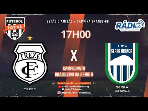 AO VIVO - Campeonato Brasileiro Série D - TREZE X SERRA BRANCA