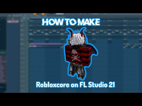 How to make ROBLOXCORE beat (FL Studio 21)