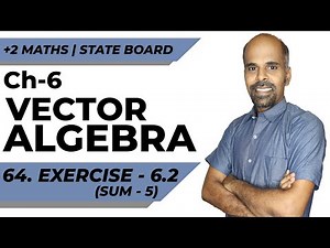 +2 | Ex - 6.2 | Sum No. 5 | Vector Algebra | Class 12 | State Board | ram maths