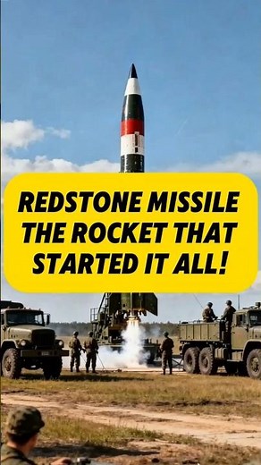 Redstone missile the rocket that started it all