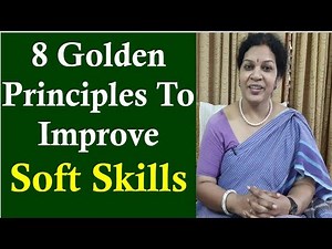 8 Golden Principles to improve Soft Skills