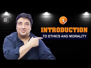 Introduction to ethics and morality