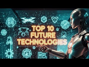 Top 10 Teknologi Masa Depan Paling MENAKJUBKAN!