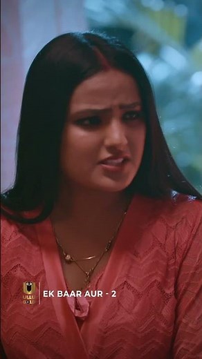 Ek Baar Aur | Part - 02 | Ullu Originals | To Watch The Full Episode, Subscribe To Ullu App
