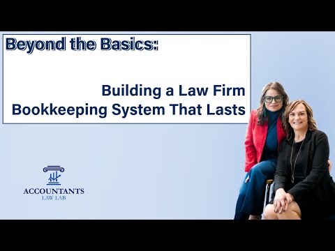 Beyond the Basics: Building a Law Firm Bookkeeping System That Lasts