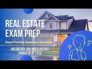 Real Estate Exam Prep: Voluntary and Involuntary Transfer of Title (National Content)