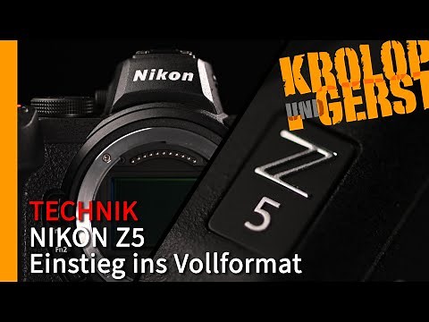 Z5 - Perfekter Einstieg ins Nikon Vollformat-Universum? 📷 Krolop&Gerst