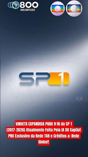 VINHETA DO SP1 EXPANDIDA 9:16 😱 (2017–2026) | IA CapCut PRO + Rede Globo