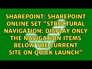 SharePoint online set "Structural Navigation: Display only the navigation items below the...