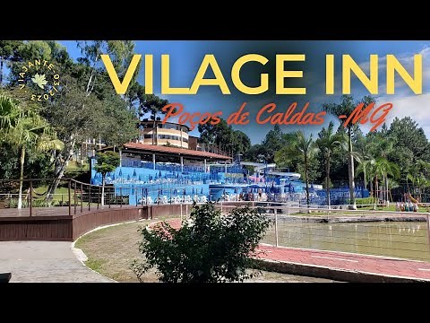 Conhecendo Hotel Vilage Inn - All Inclusive em Poços de Caldas.