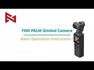 FIMI PALM Tutorial - Basic Operation Instruction