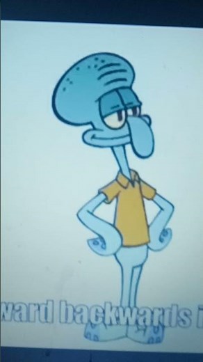 Hey Squidward, Say your name backwards.