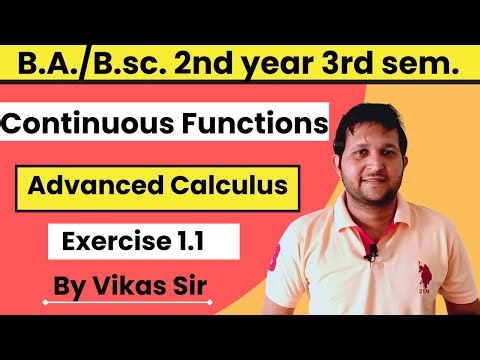 Continuous functions advanced calculus | limit, continuity ex 1.1 | Bsc 2nd year advanced calculus