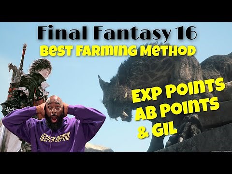Final Fantasy 16 | Best Farming Method | Exp, AB, GIL
