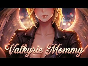 [ASMR] Badass Valkyrie Becomes Your Mommy! [Lewd] [F4M] [Audio Roleplay]