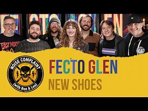 Fecto Glen | New Shoes – (Live on Noise Complaint)