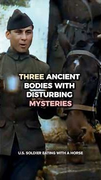 Three Ancient Bodies With Disturbing Mysteries