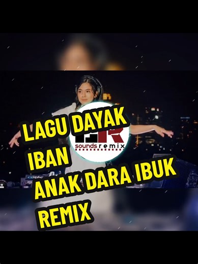 Remix lagu dayak Iban