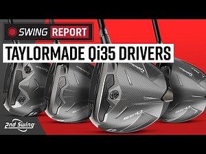 TAYLORMADE Qi35 DRIVERS | The Swing Report