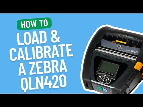 How to Load and Calibrate a Zebra QLN420 | Smith Corona Labels